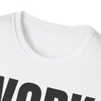 WORK FIRST TALK LATER T-SHIRT