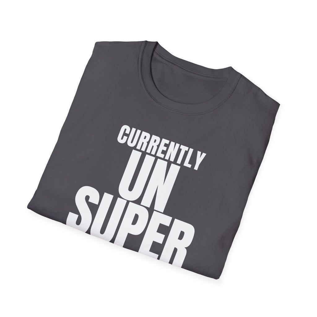 CURRENTLY UNSUPERVISED T-SHIRT