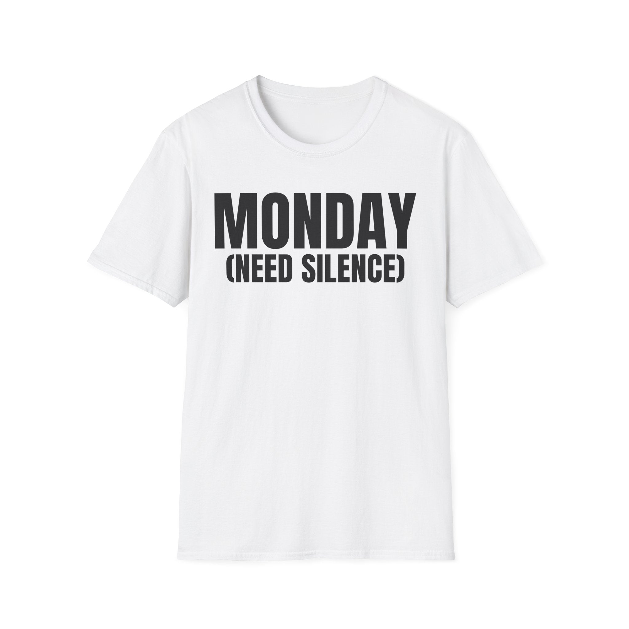 MONDAY (NEED SILENCE) T-SHIRT