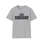 I SPEAK FLUENT SARCASM! T-SHIRT
