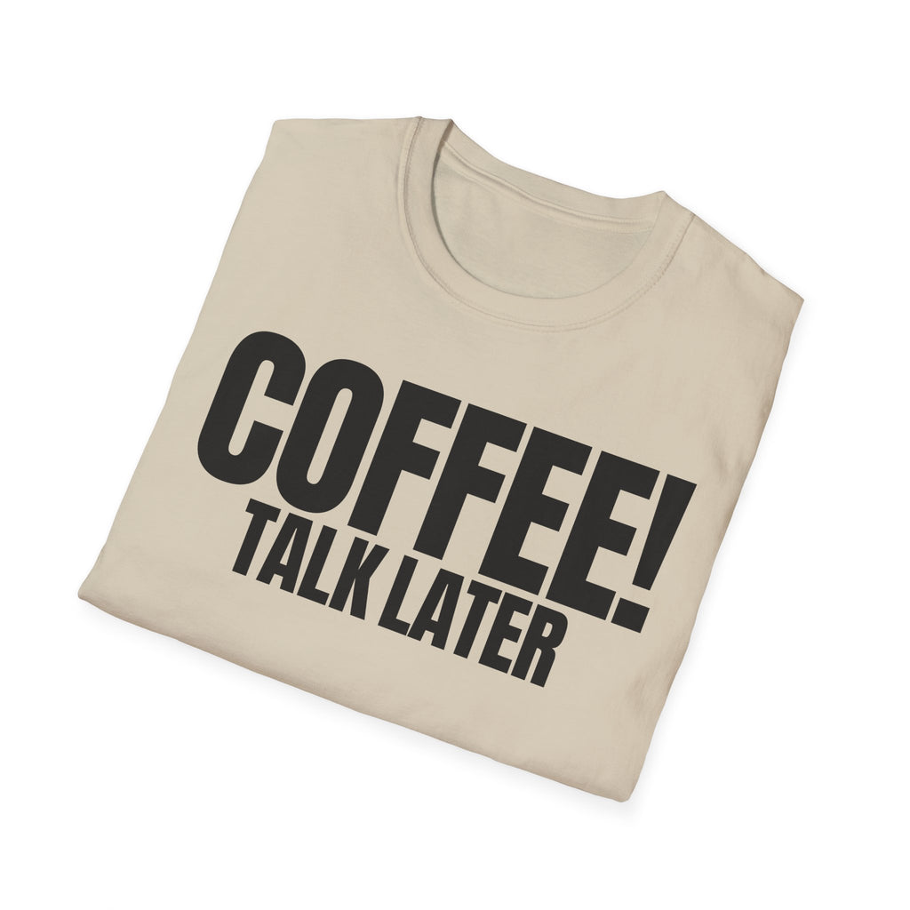 COFFEE TALK LATER T-SHIRT