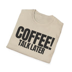 COFFEE TALK LATER T-SHIRT