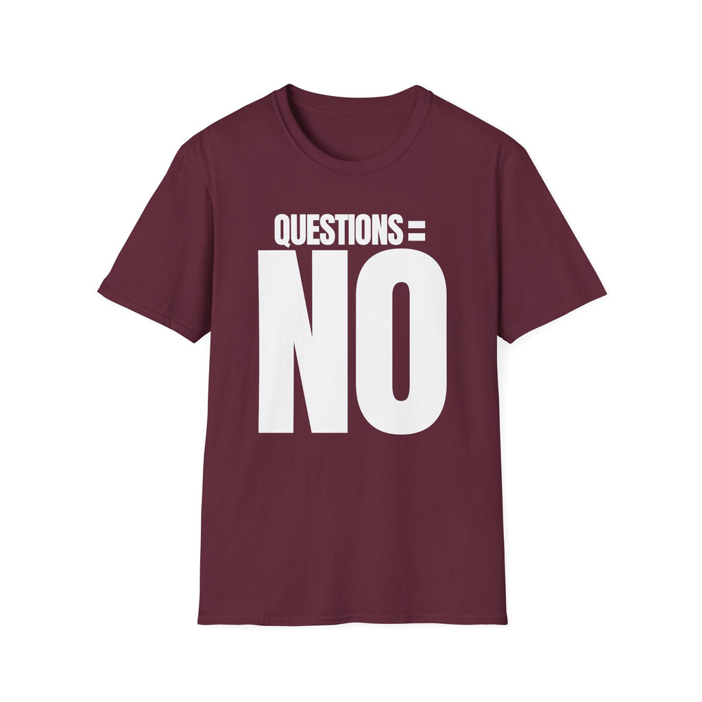 QUESTIONS = NO T-SHIRT