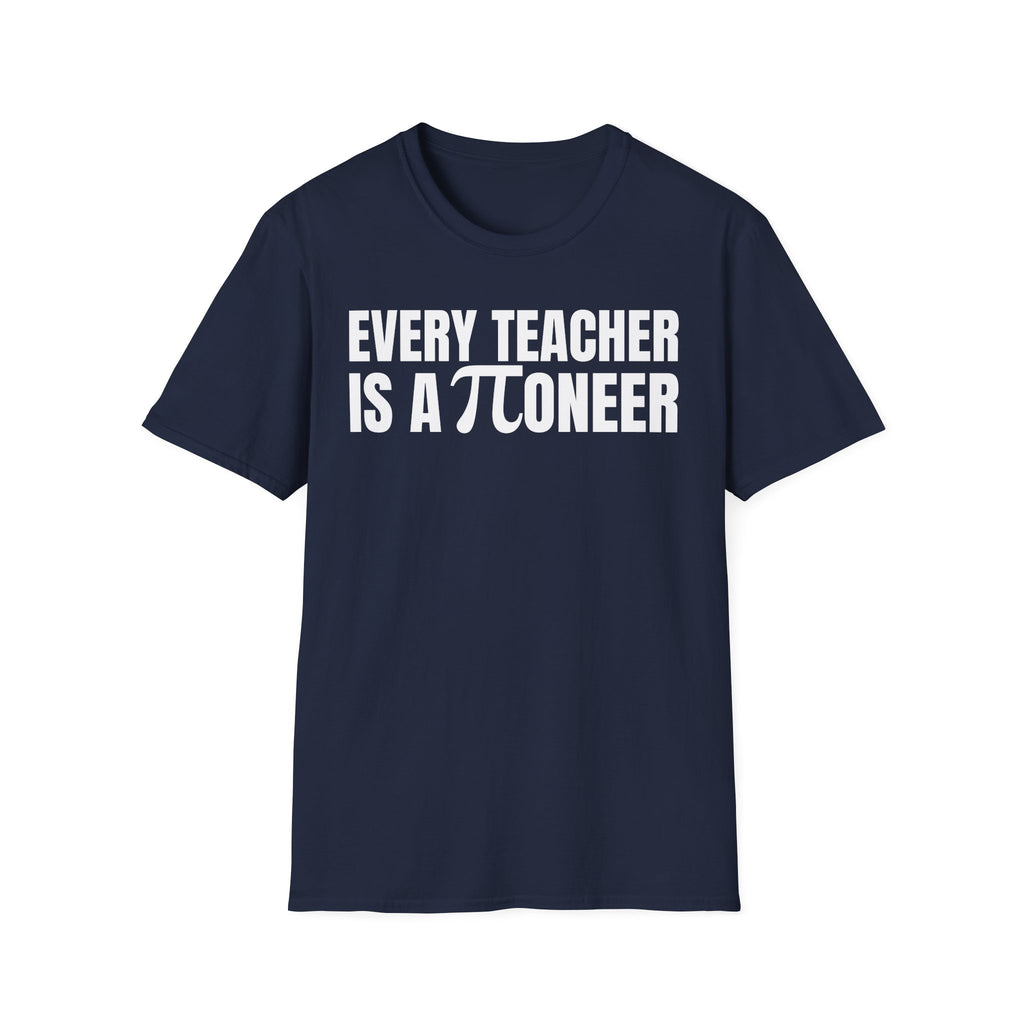 EVERY TEACHER IS A ∏ONEER T-SHIRT