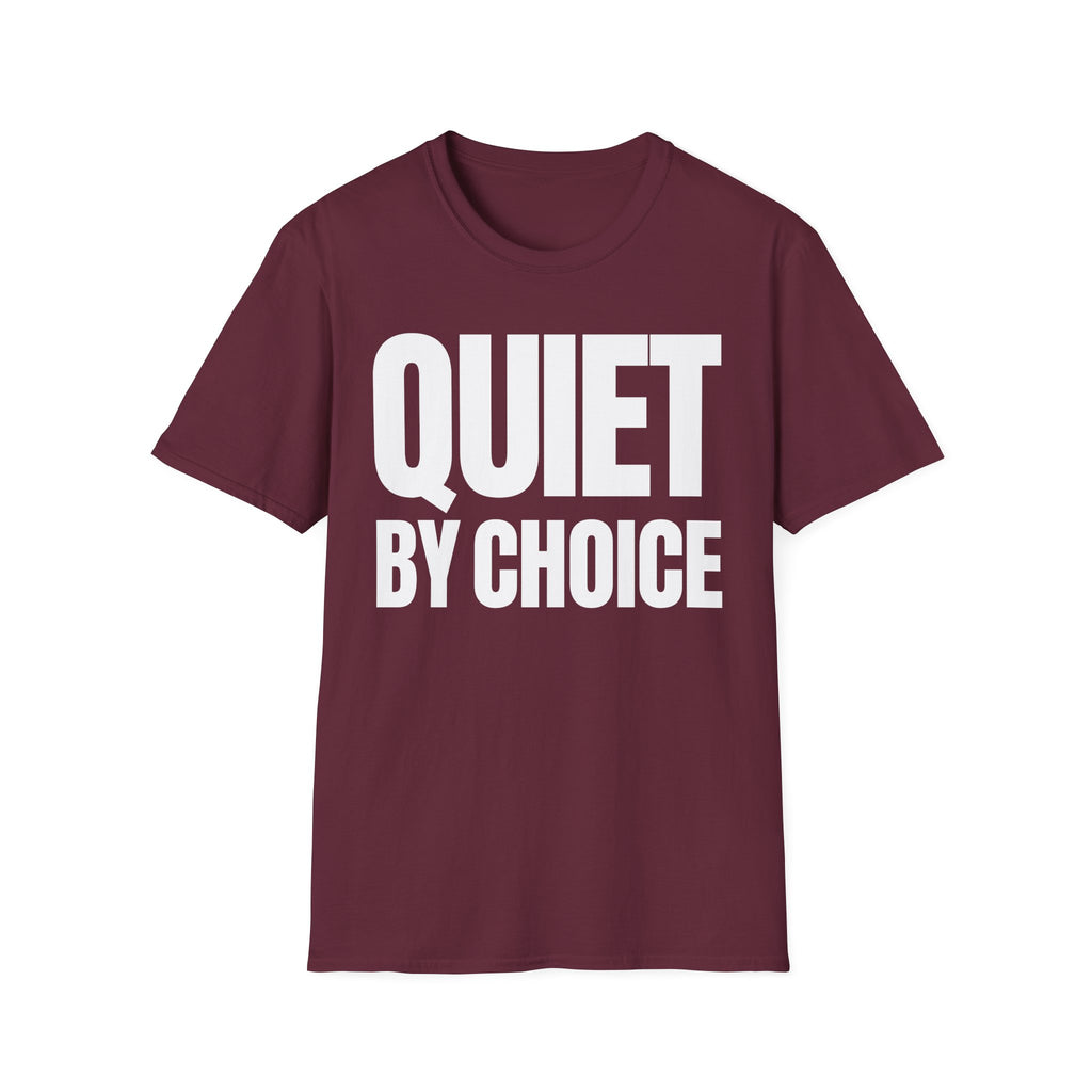 QUIET BY CHOICE T-SHIRT