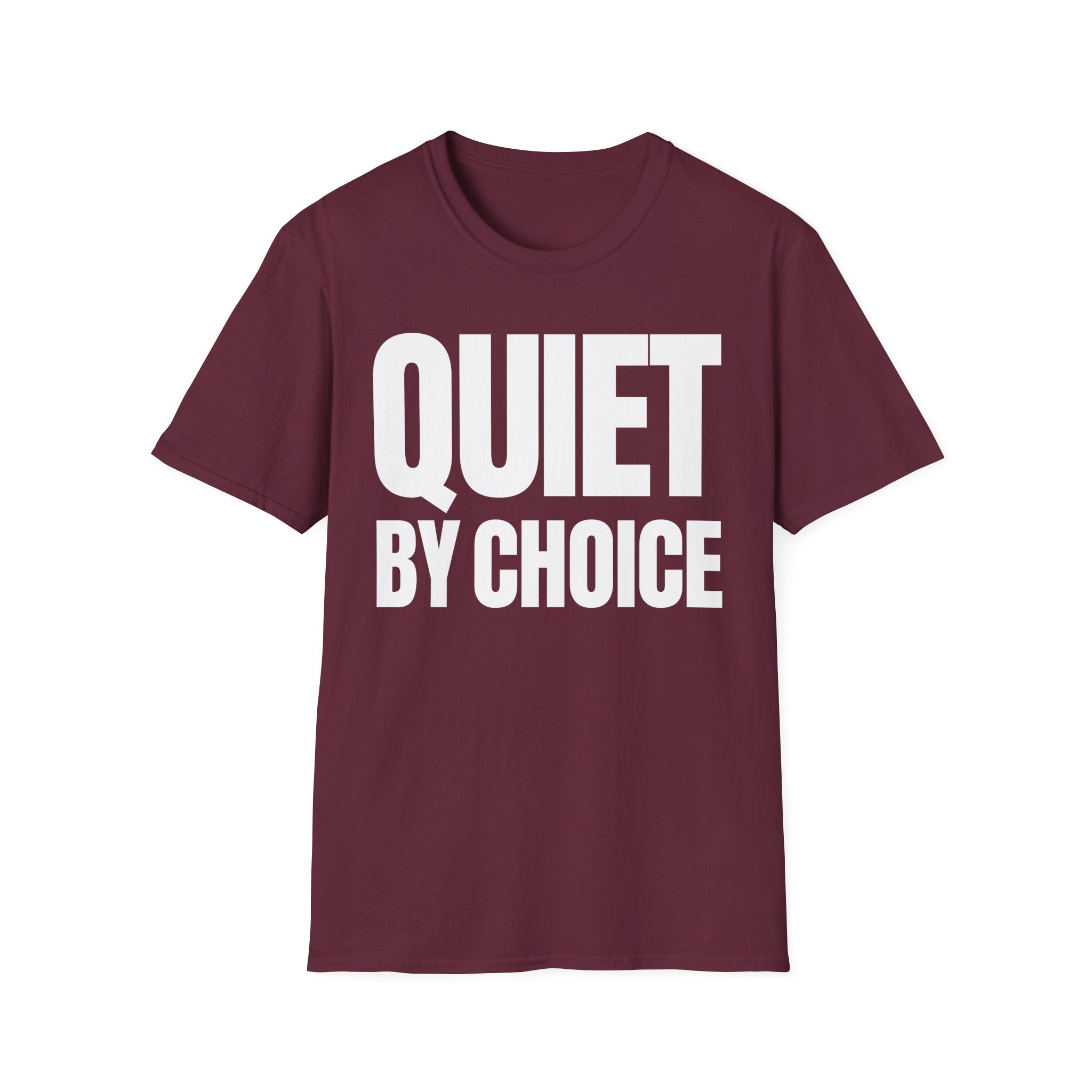 QUIET BY CHOICE T-SHIRT