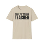 TRUST THE SIENCE TEACHER T-SHIRT