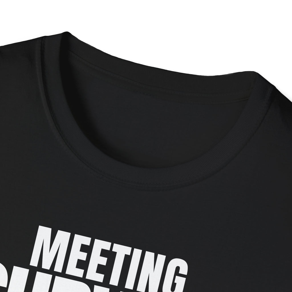 MEETING AGAIN? T-SHIRT