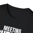 MEETING AGAIN? T-SHIRT