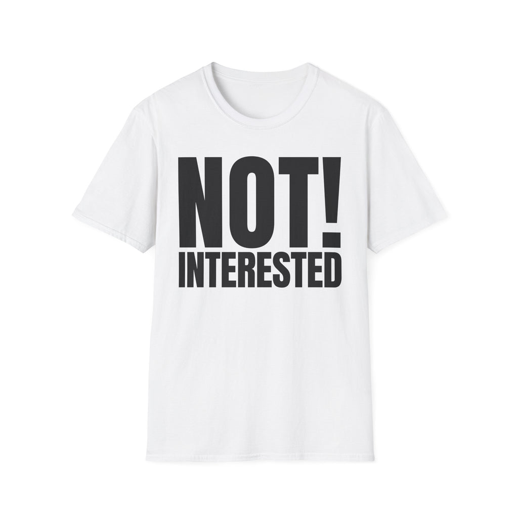 NOT INTERESTED T-SHIRT