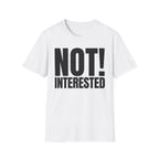 NOT INTERESTED T-SHIRT
