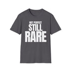 NOT PERFECT STILL RARE T-SHIRT