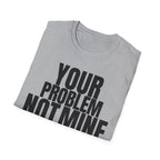 YOU TALK I WORK T-SHIRT