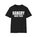HANGRY (NEED TACO) T-SHIRT