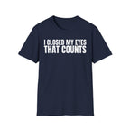 I CLOSED MY EYES THAT COUNTS