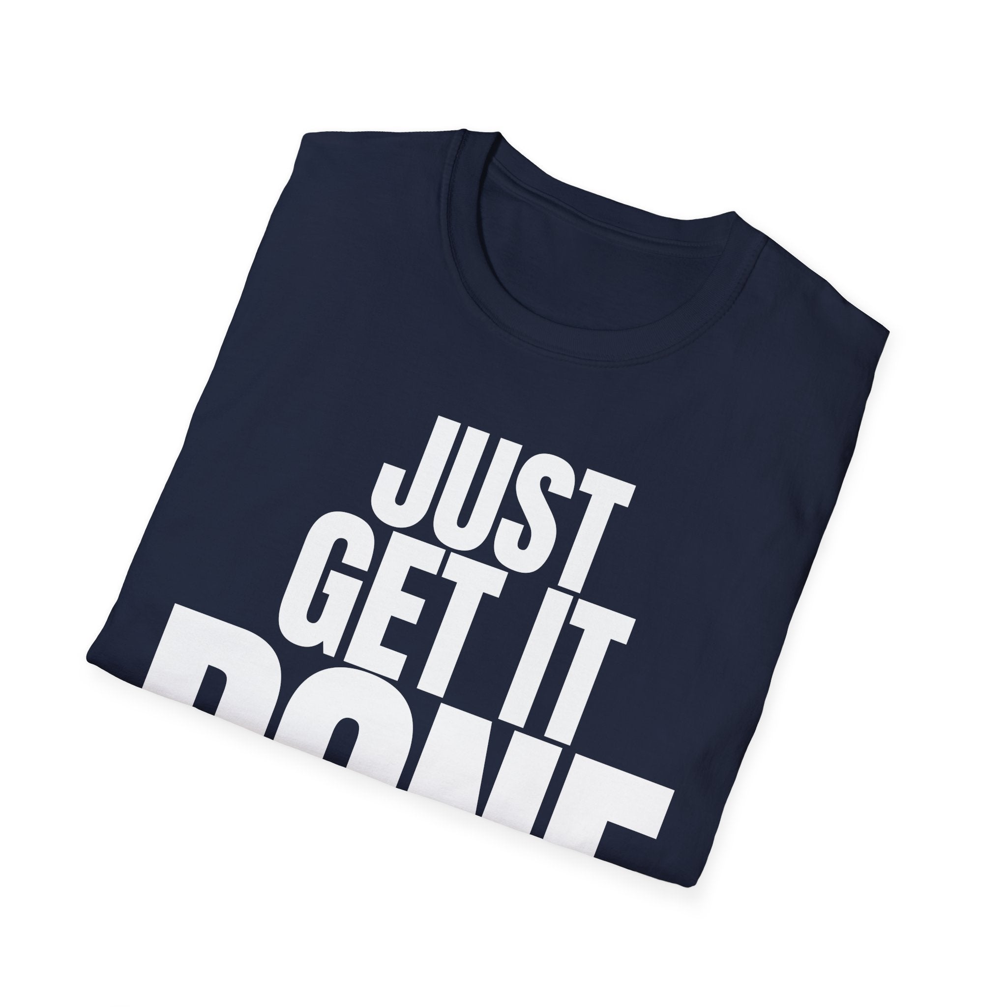 JUST GET IT DONE T-SHIRT