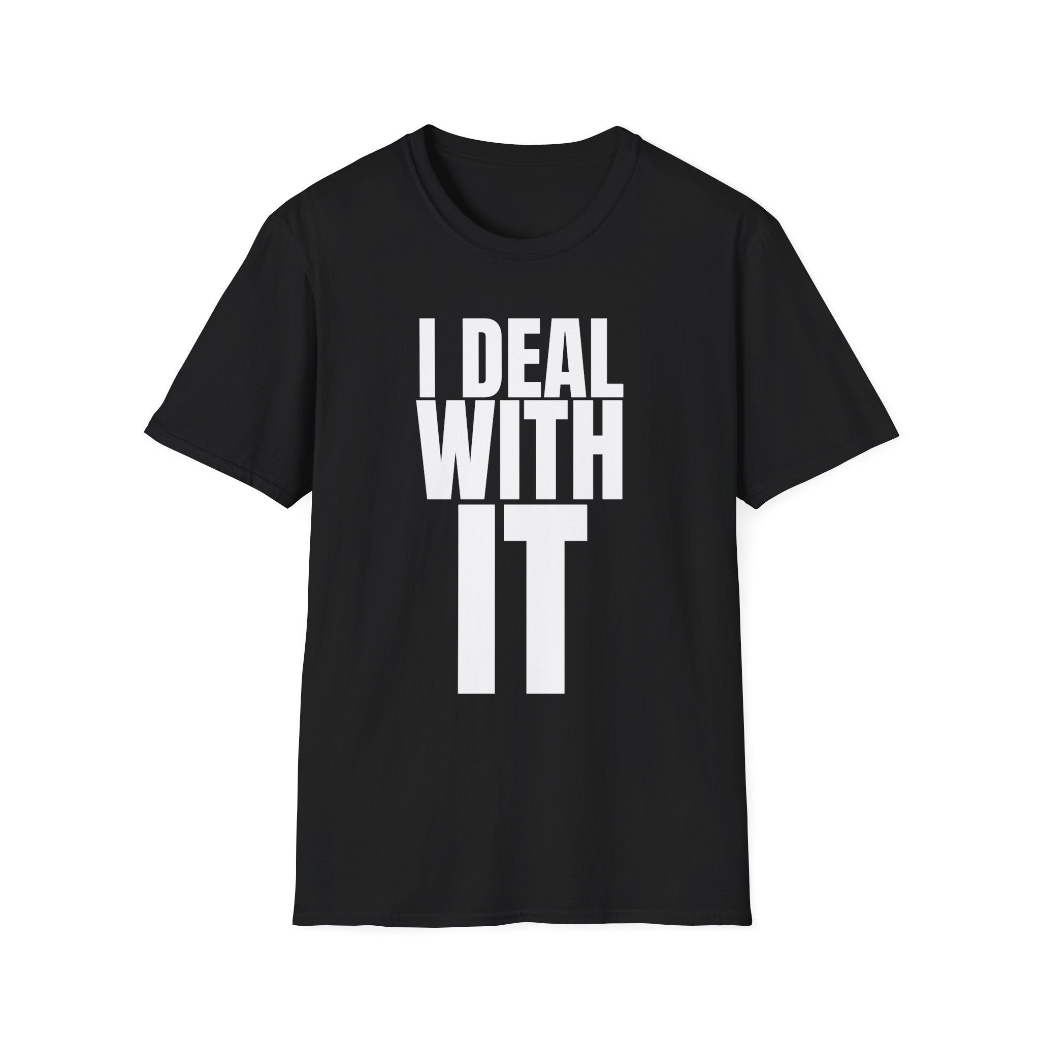 I DEAL WITH IT T-SHIRT