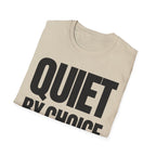 QUIET BY CHOICE T-SHIRT
