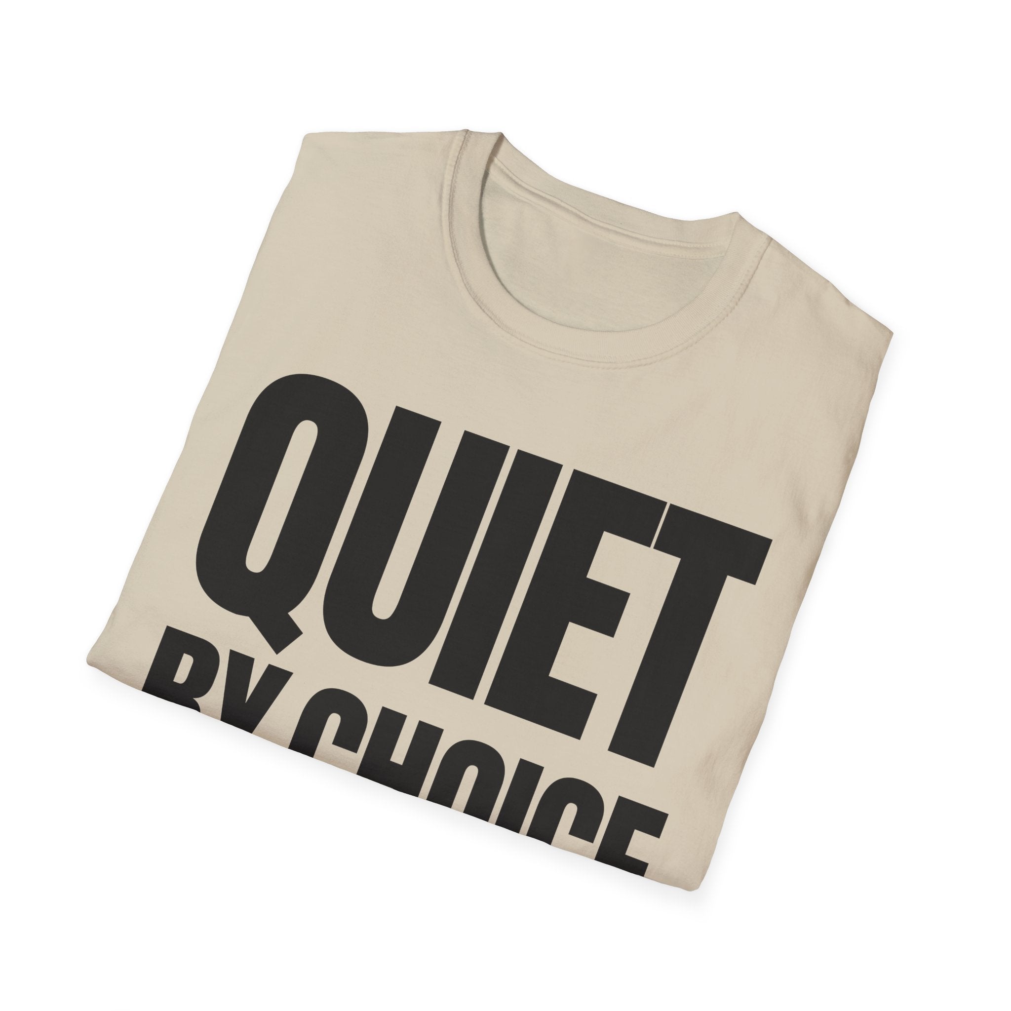 QUIET BY CHOICE T-SHIRT