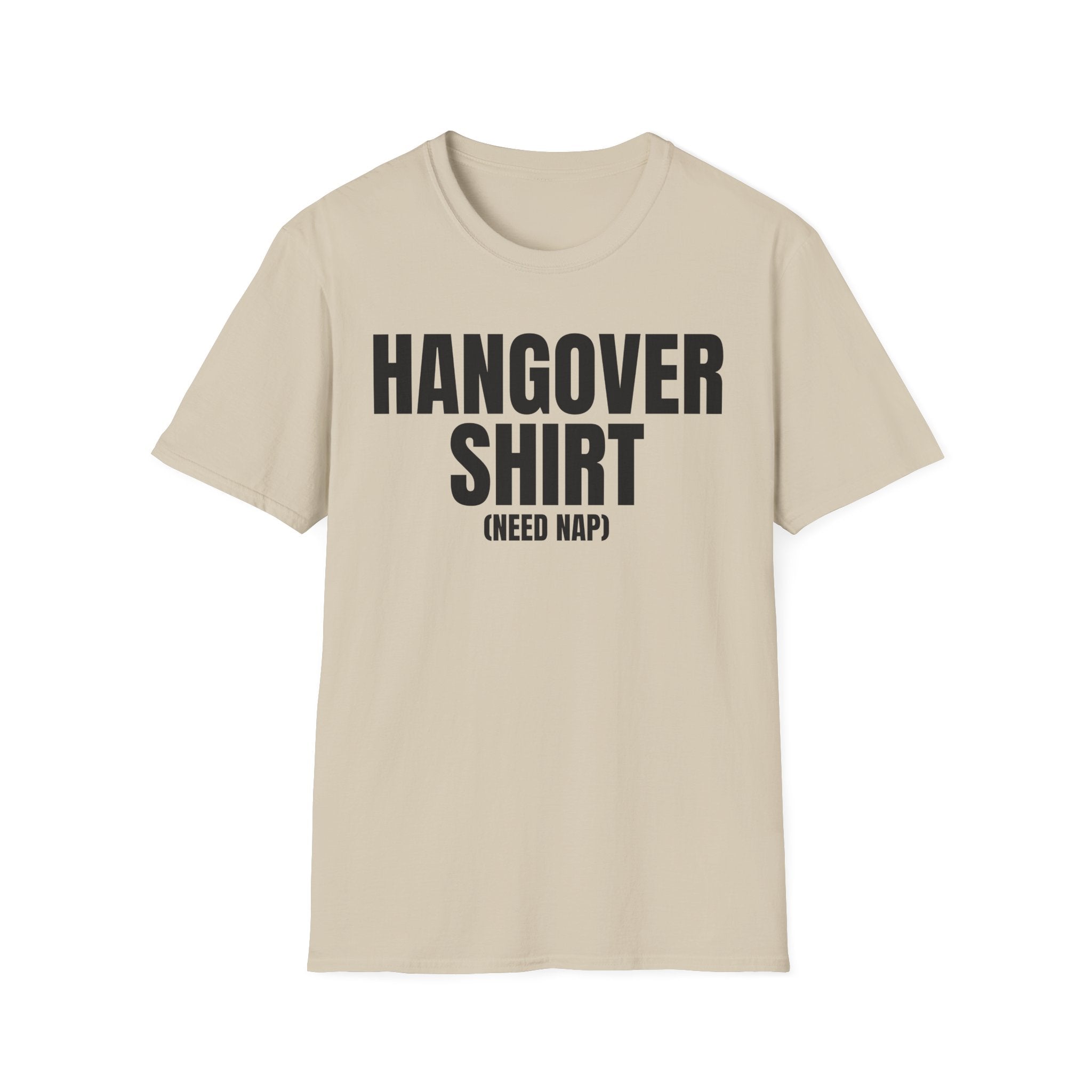 HANGOVER SHIRT (need nap) T-SHIRT
