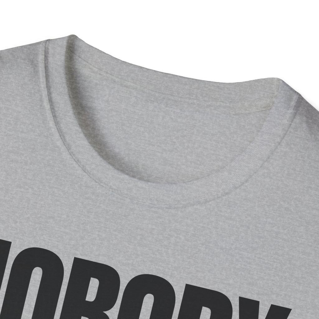 NOBODY CARES DO YOUR JOB T-SHIRT