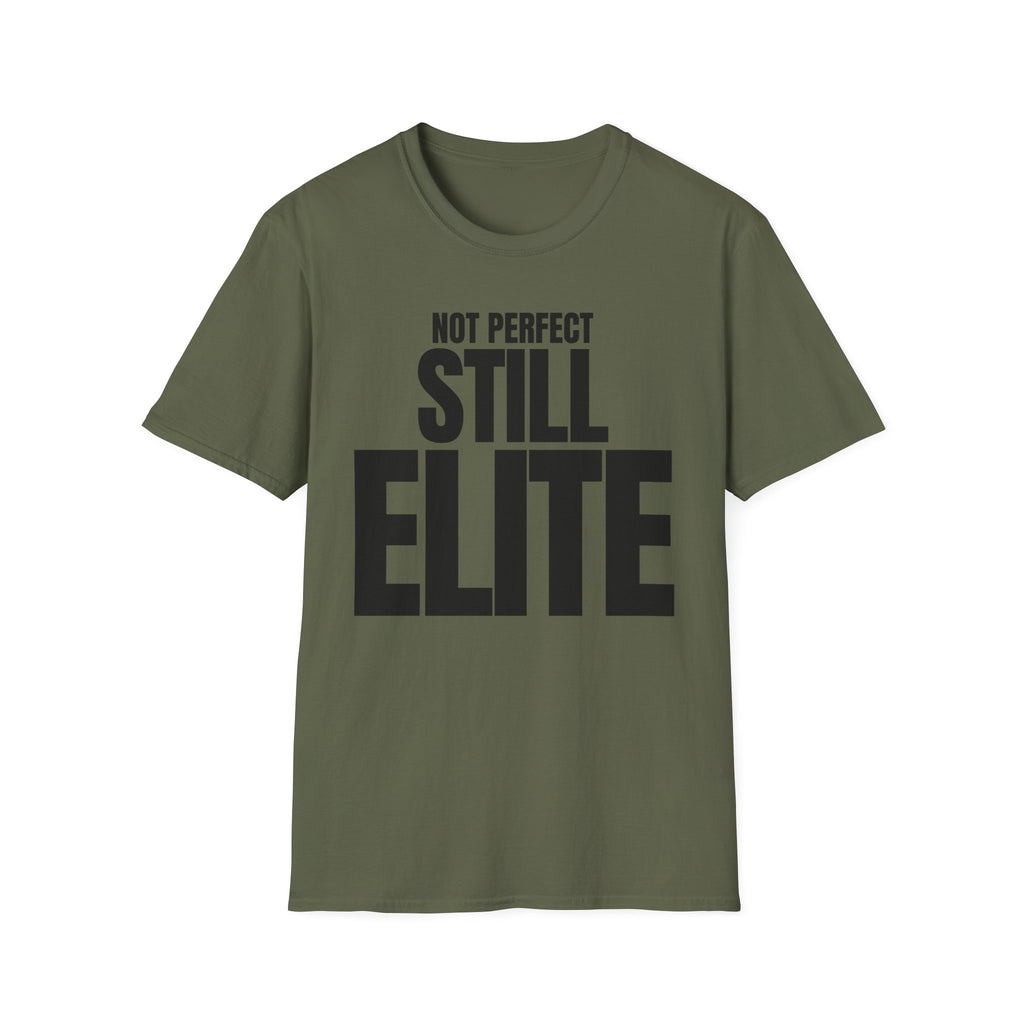 NOT PERFECT STILL ELITE T-SHIRT