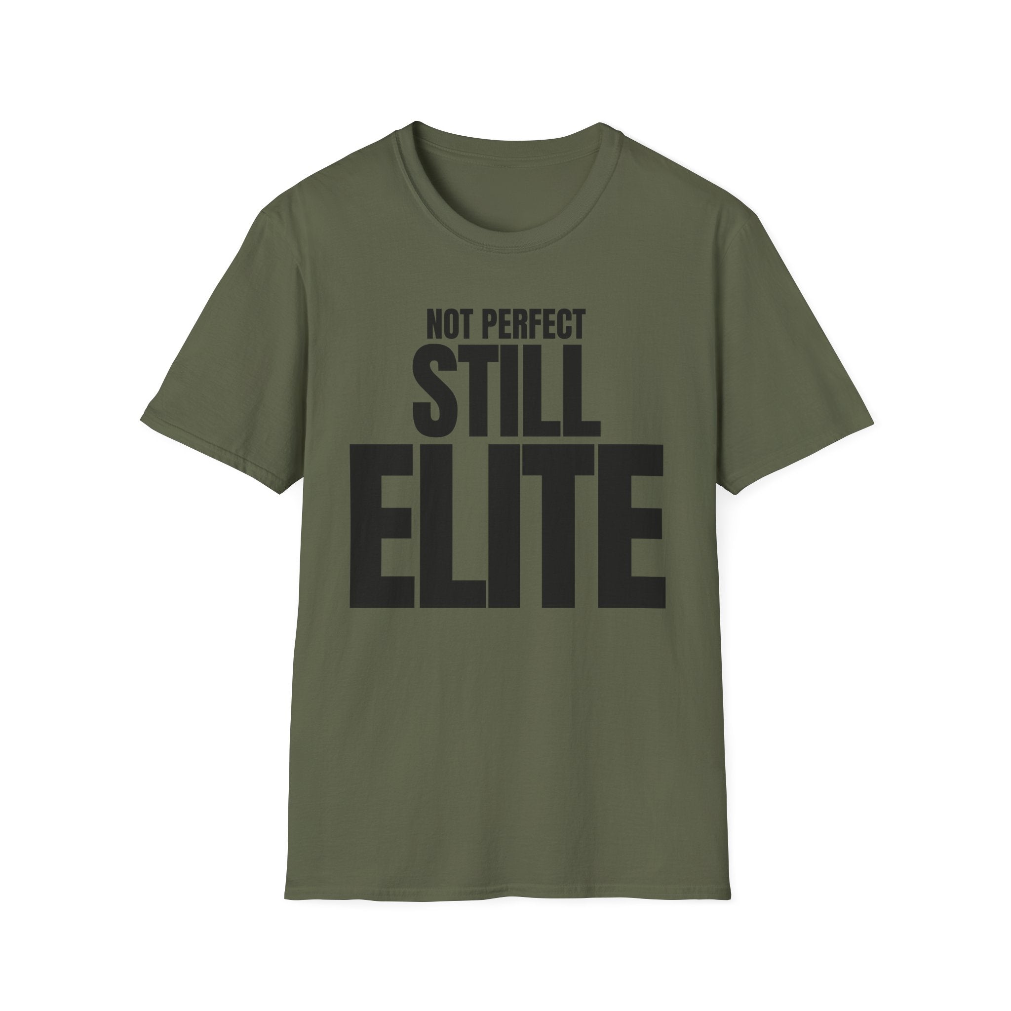 NOT PERFECT STILL ELITE T-SHIRT