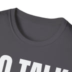 NO TALK JUST WORK T-SHIRT