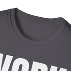 WORK FIRST TALK LATER T-SHIRT