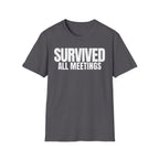 SURVIVED ALL MEETINGS T-SHIRT