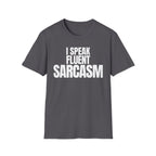 I SPEAK FLUENT SARCASM T-SHIRT
