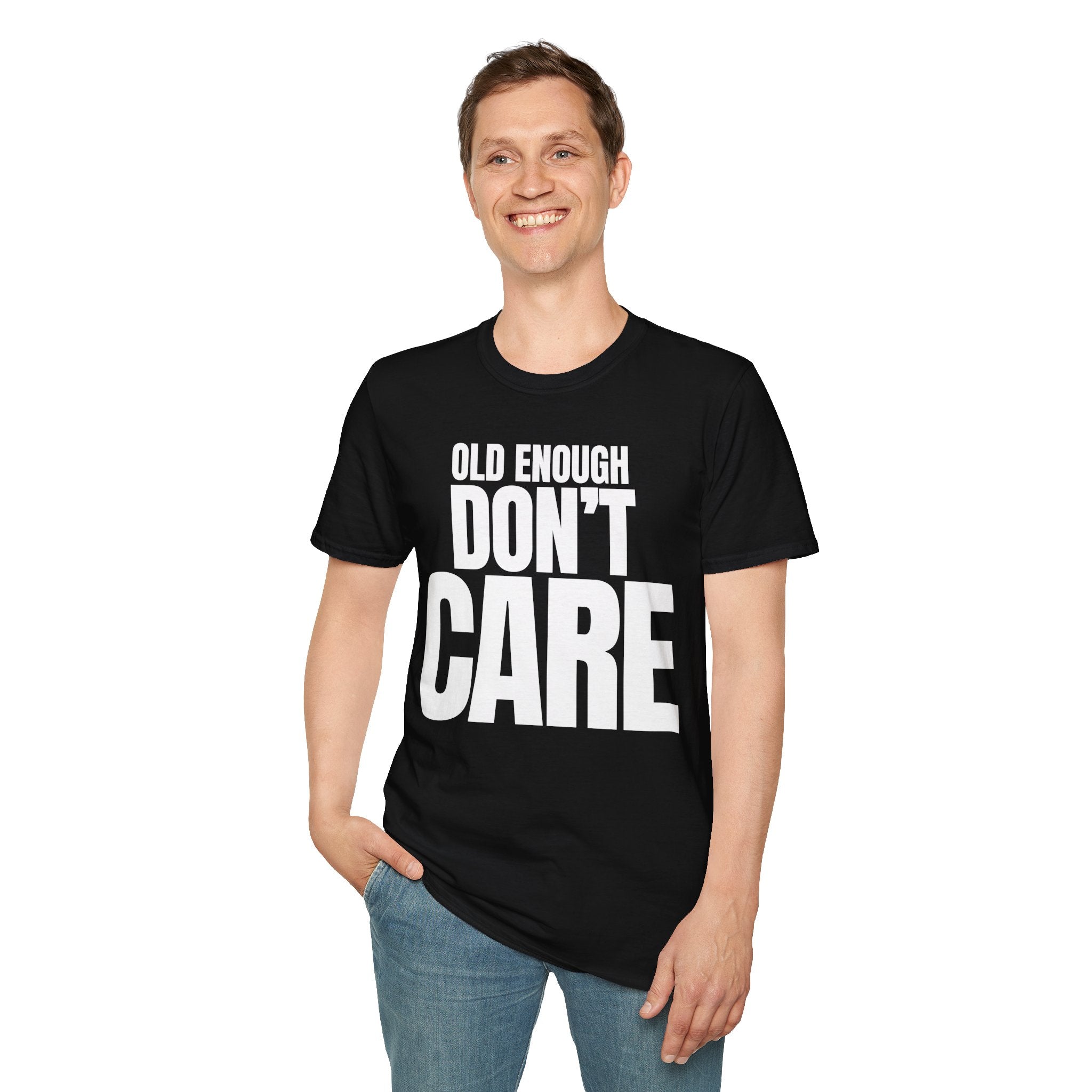 OLD ENOUGH DON'T CARE T-SHIRT