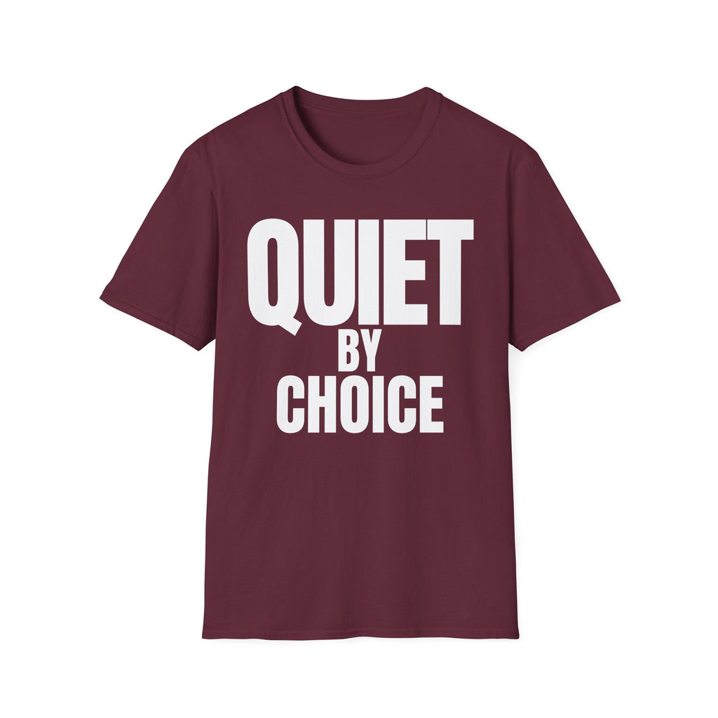 QUIET BY CHOICE T-SHIRT