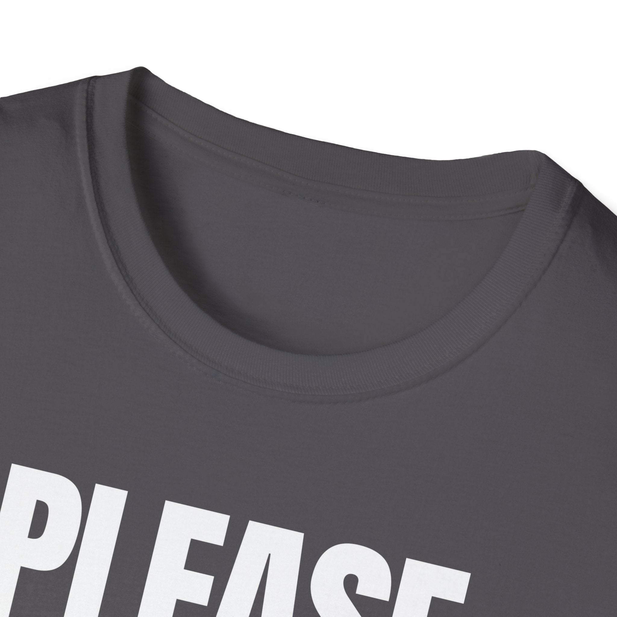 PLEASE BORE SOMEONE ELSE T-SHIRT