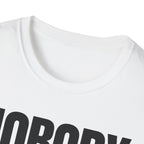NOBODY CARES DO YOUR JOB T-SHIRT