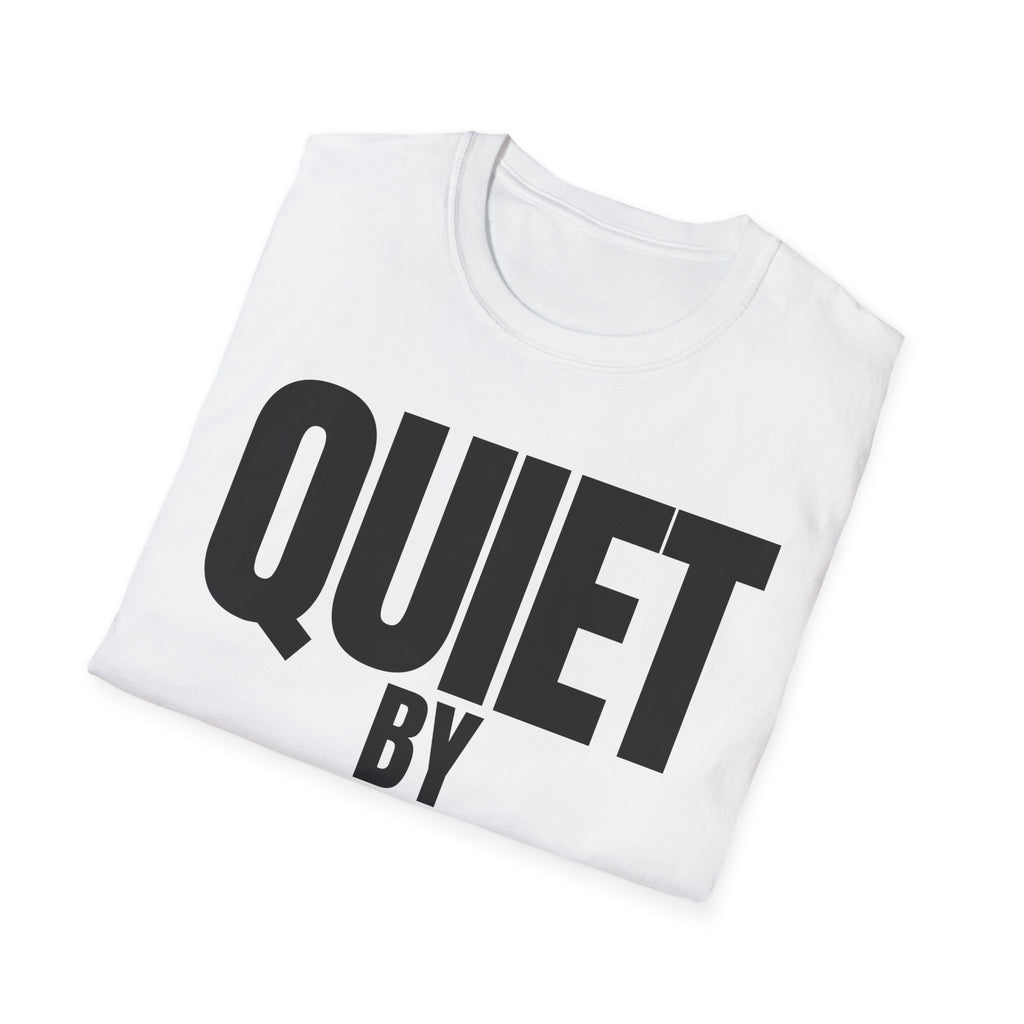 QUIET BY CHOICE T-SHIRT