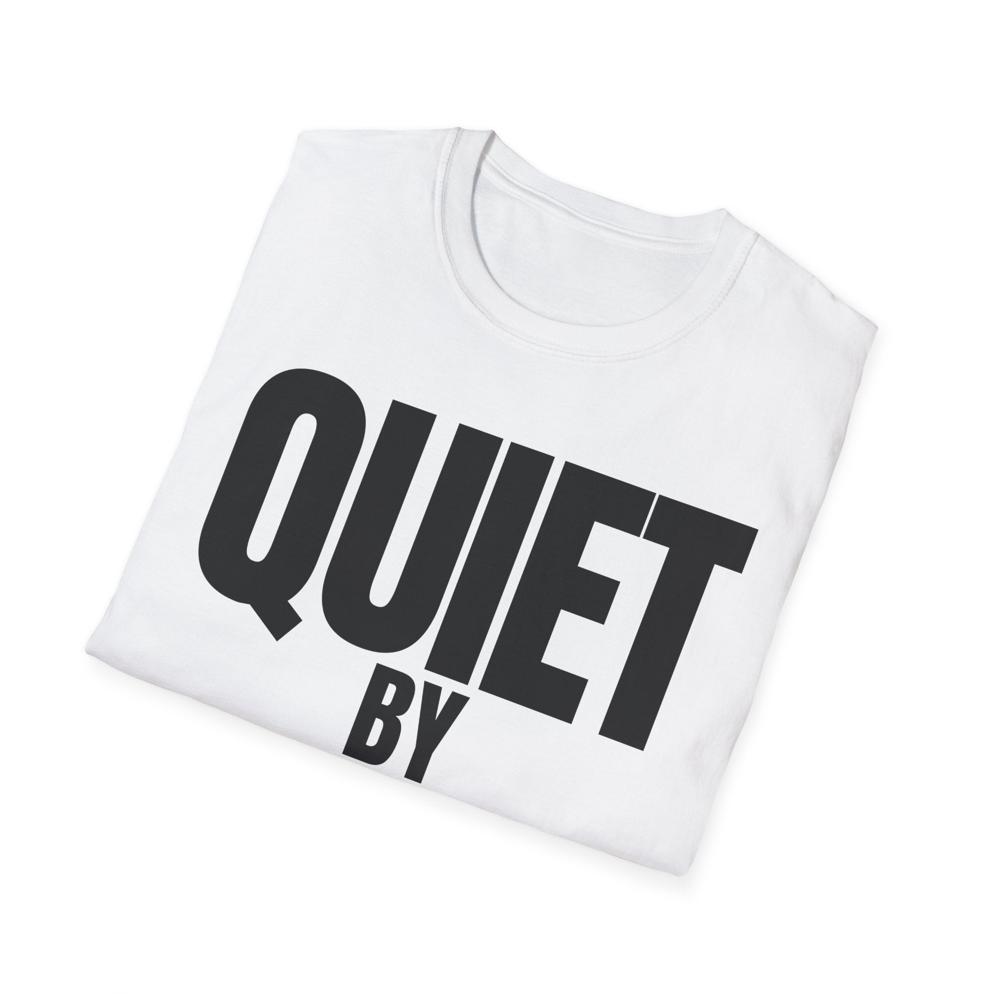 QUIET BY CHOICE T-SHIRT
