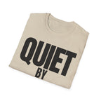 QUIET BY CHOICE T-SHIRT