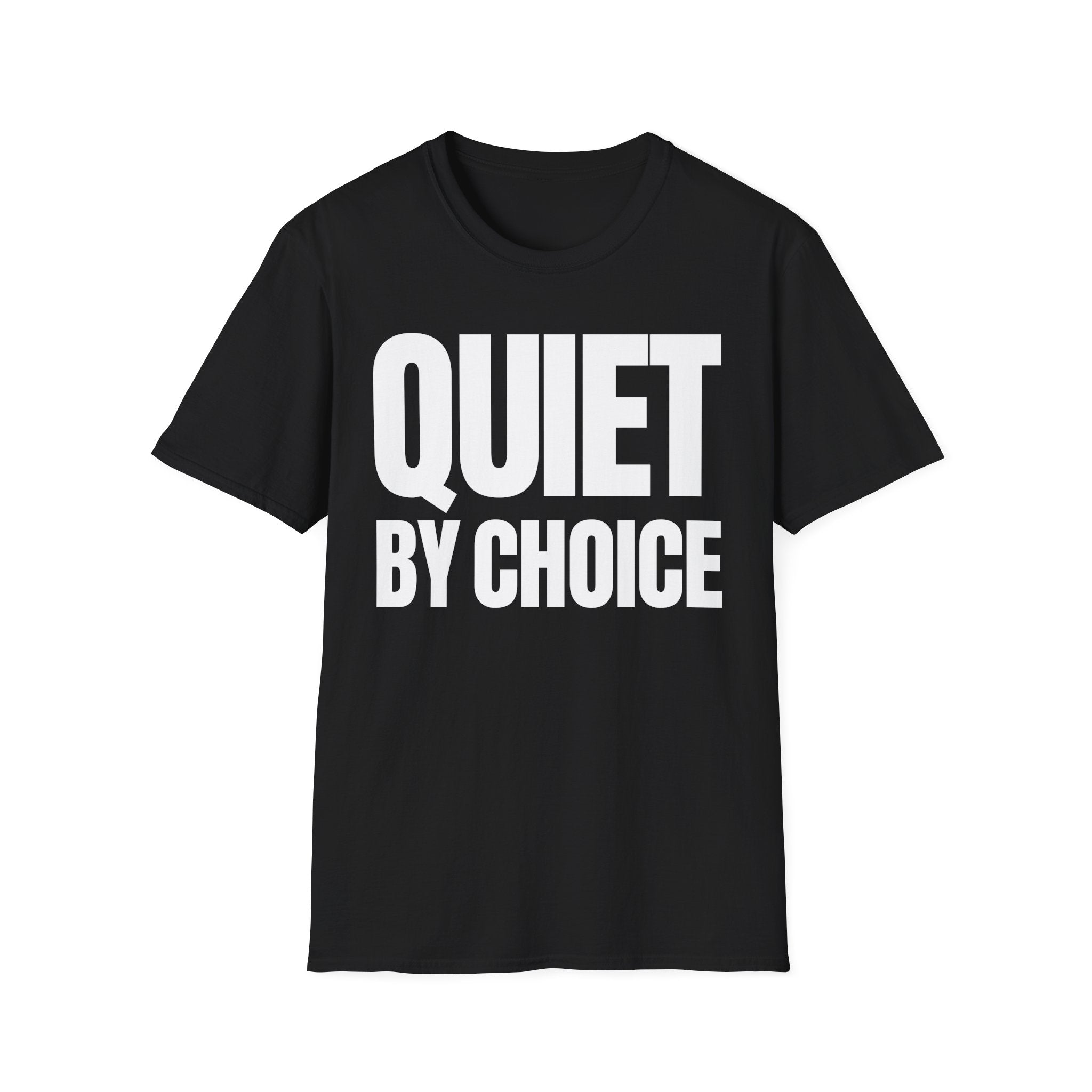 QUIET BY CHOICE T-SHIRT