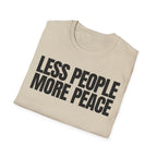LESS PEOPLE MORE PEACE T-SHIRT