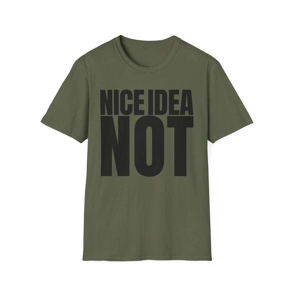 NICE IDEA NOT T-SHIRT
