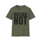 NICE IDEA NOT T-SHIRT