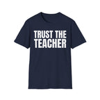 TRUST THE TEACHER T-SHIRT