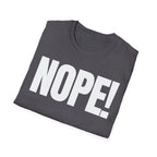 NOPE! T-SHIRT