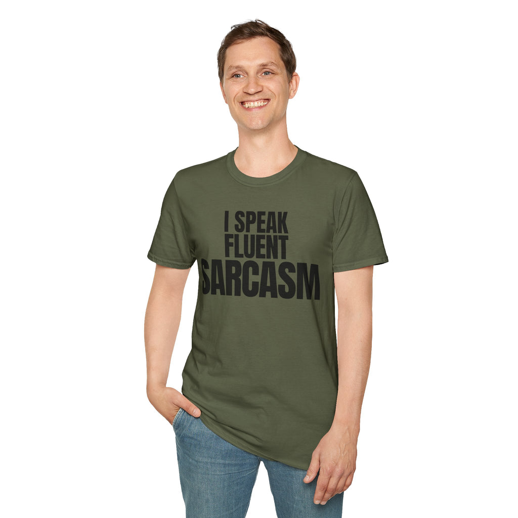 I SPEAK FLUENT SARCASM T-SHIRT