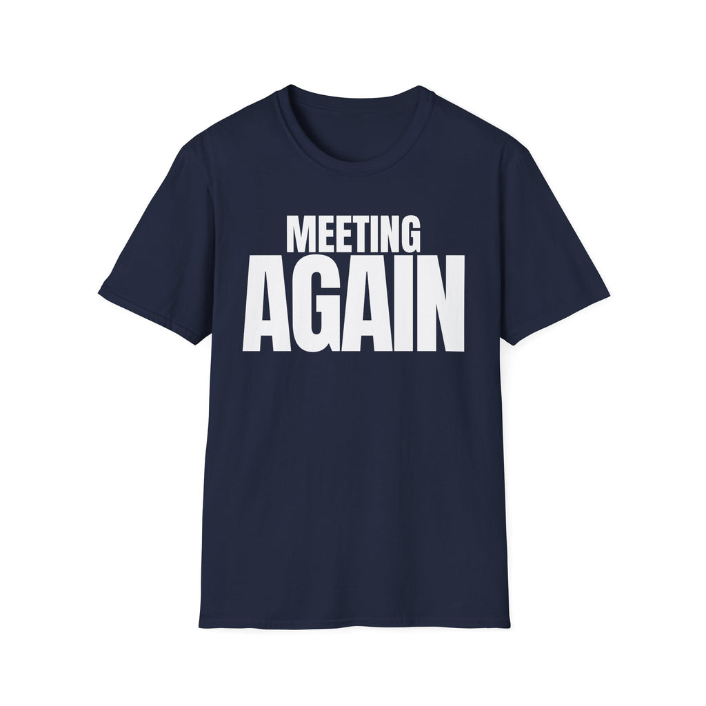 MEETING AGAIN T-SHIRT