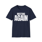 MEETING AGAIN T-SHIRT