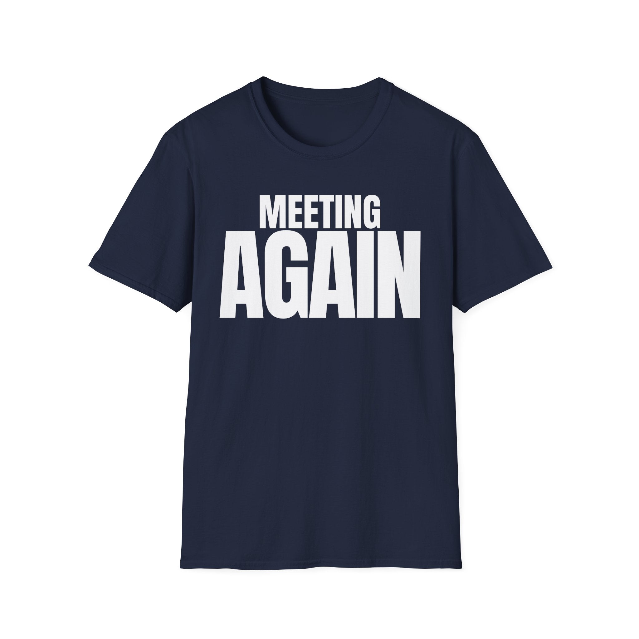 MEETING AGAIN T-SHIRT