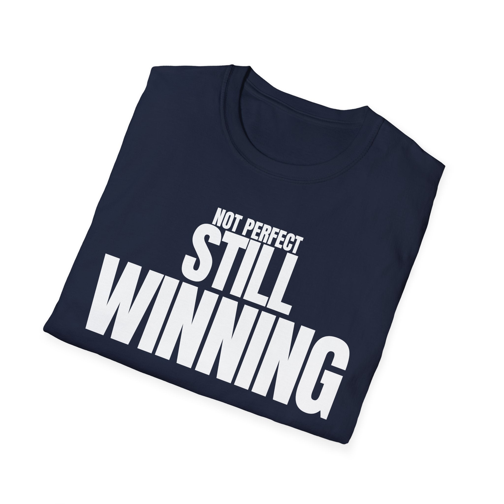 NOT PERFECT STILL WINNING T-SHIRT