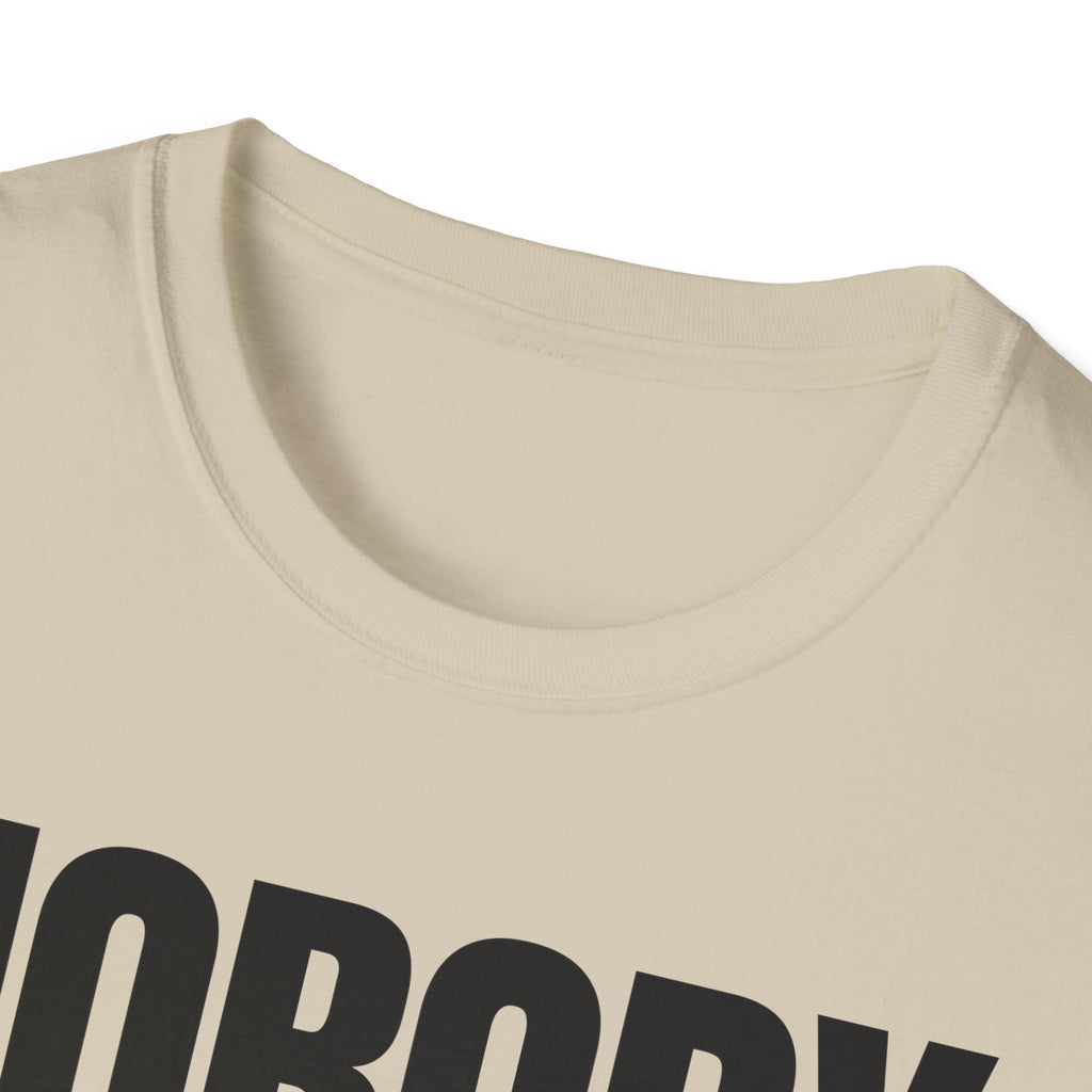 NOBODY CARES DO YOUR JOB T-SHIRT